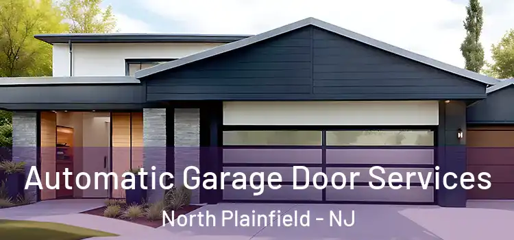  Automatic Garage Door Services North Plainfield - NJ