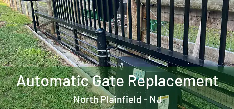  Automatic Gate Replacement North Plainfield - NJ
