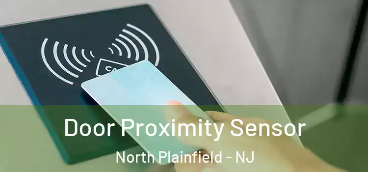  Door Proximity Sensor North Plainfield - NJ