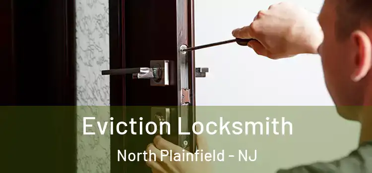  Eviction Locksmith North Plainfield - NJ