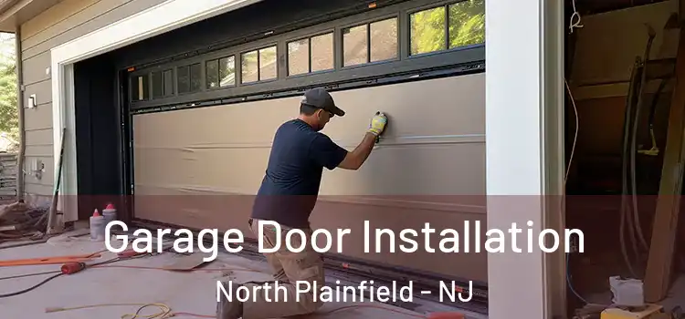  Garage Door Installation North Plainfield - NJ