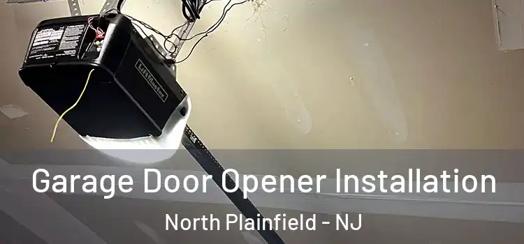  Garage Door Opener Installation North Plainfield - NJ