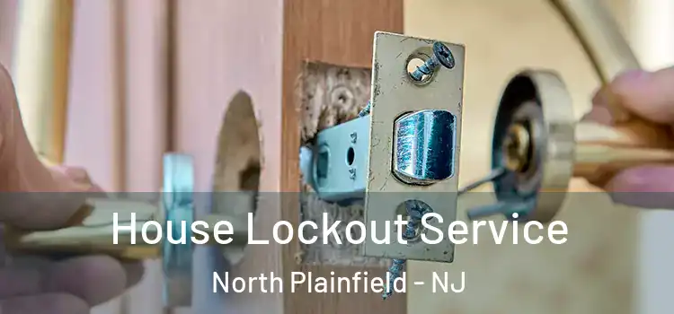  House Lockout Service North Plainfield - NJ