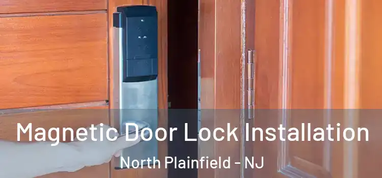  Magnetic Door Lock Installation North Plainfield - NJ