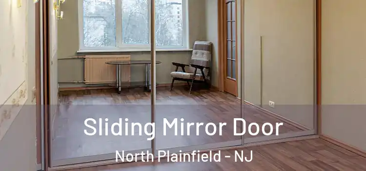  Sliding Mirror Door North Plainfield - NJ