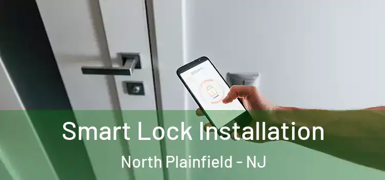  Smart Lock Installation North Plainfield - NJ